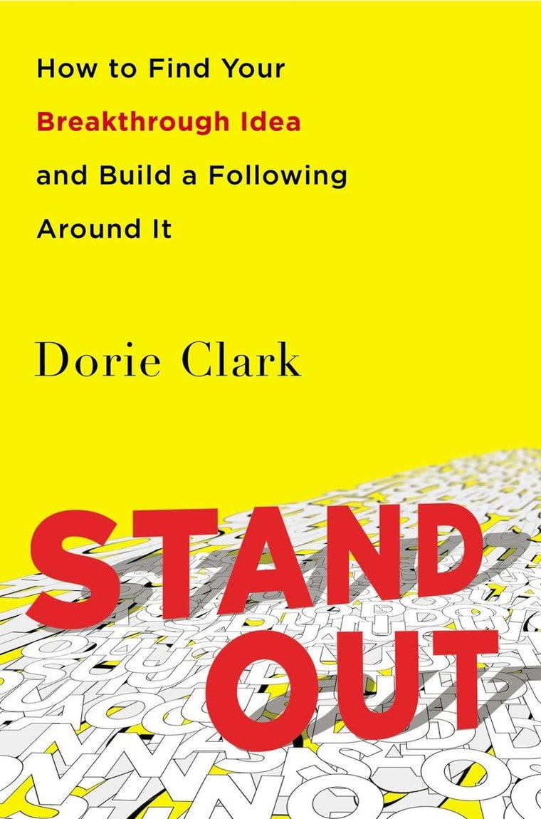Stand Out: How to Find Your Breakthrough Idea and Build a Fo