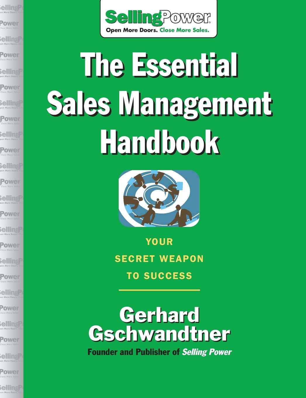The Essential Sales Management Handbook: Your Secret Weapon to Success (SellingPower Library)