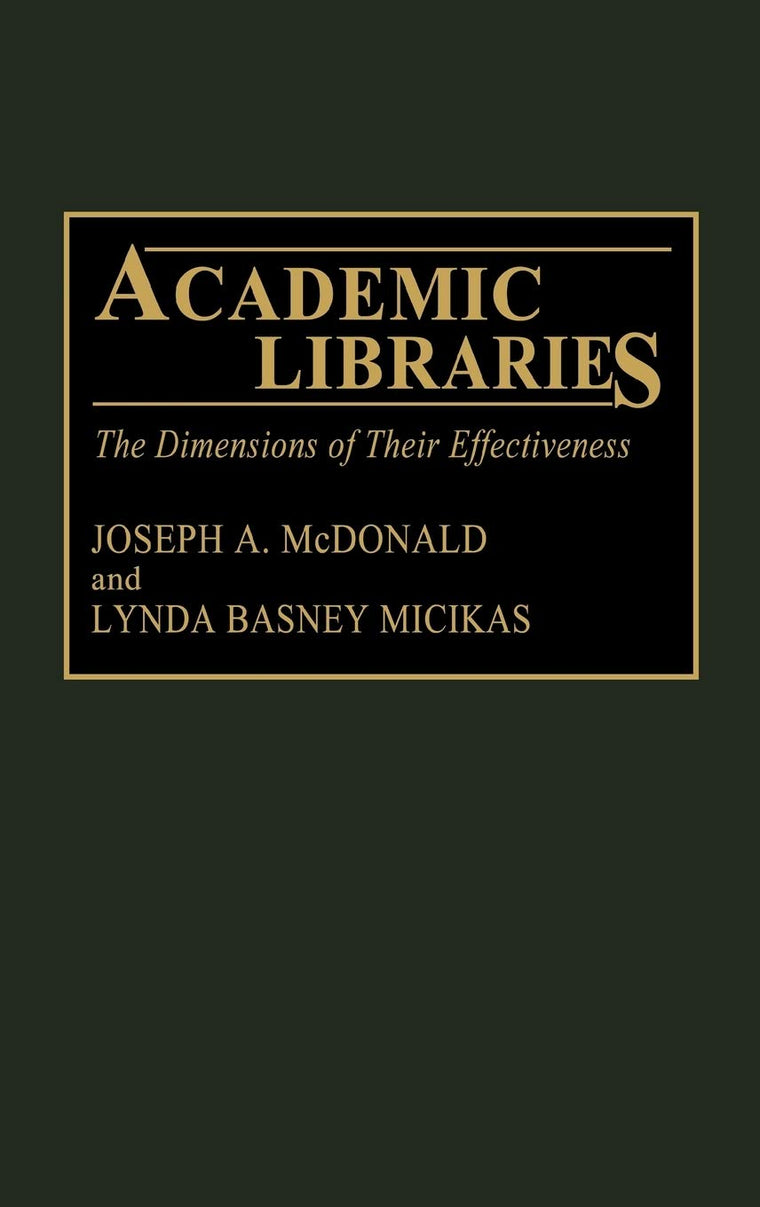 Academic Libraries: The Dimensions of Their Effectiveness (New Directions in Information Management)