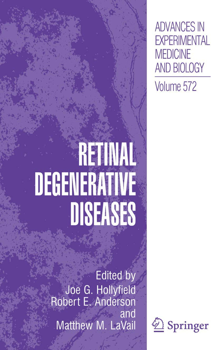 Retinal Degenerative Diseases (Advances in Experimental Medicine and Biology, 572)