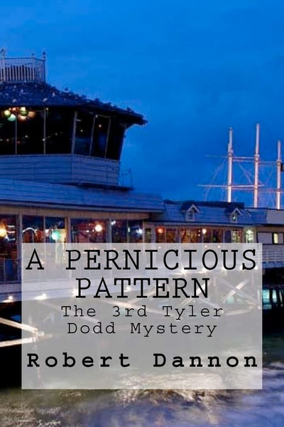 A Pernicious Pattern: The 3rd Tyler Dodd Mystery (Tyler Dodd Mysteries)