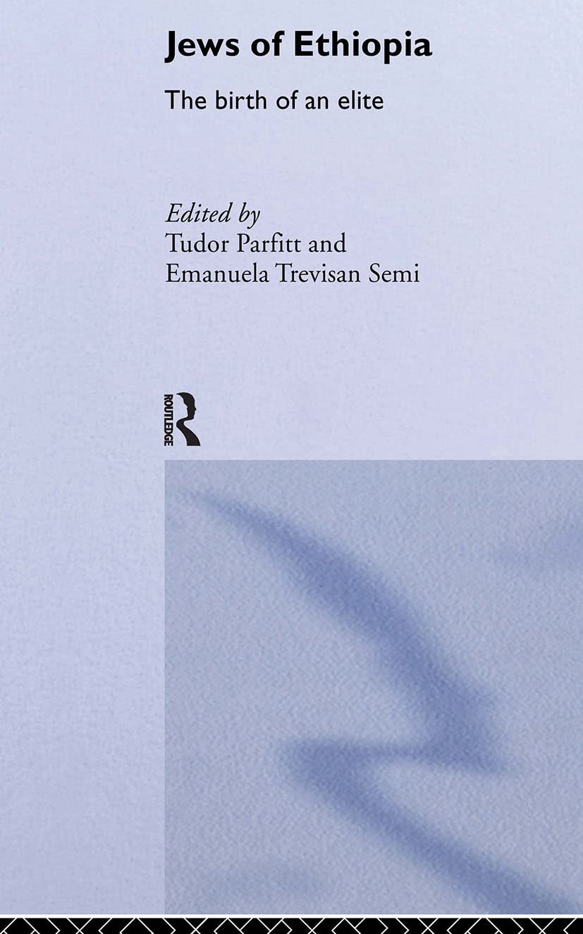 The Jews of Ethiopia (Routledge Jewish Studies Series)