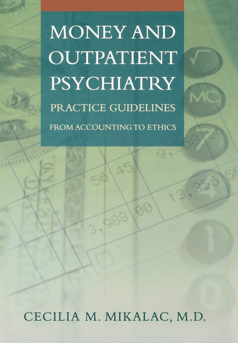 Money and Outpatient Psychiatry: Practice Guidelines from Accounting to Ethics