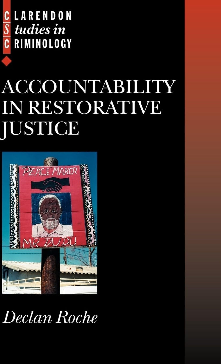 Accountability in Restorative Justice (Clarendon Studies in Criminology)