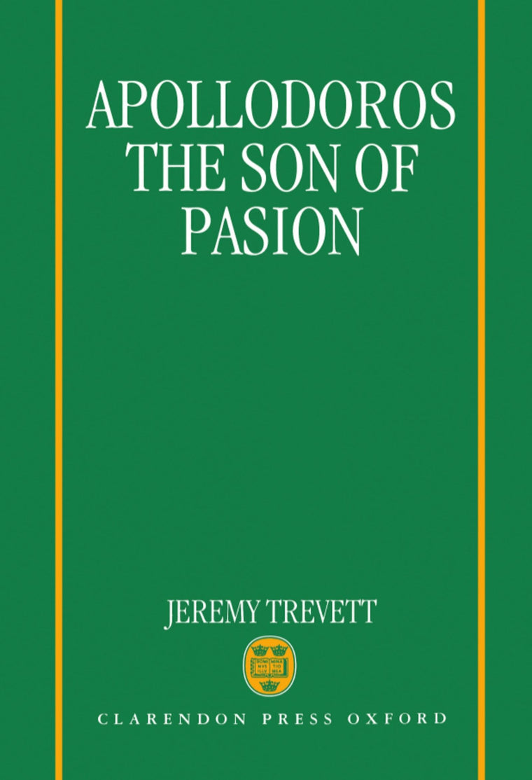 Apollodoros the Son of Pasion (Oxford Classical Monographs)