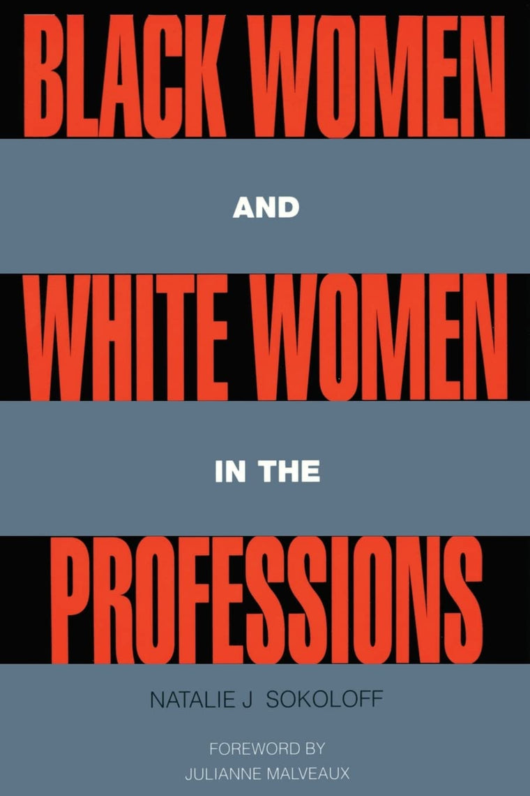 Black Women and White Women in the Professions (Perspectives on Gender)