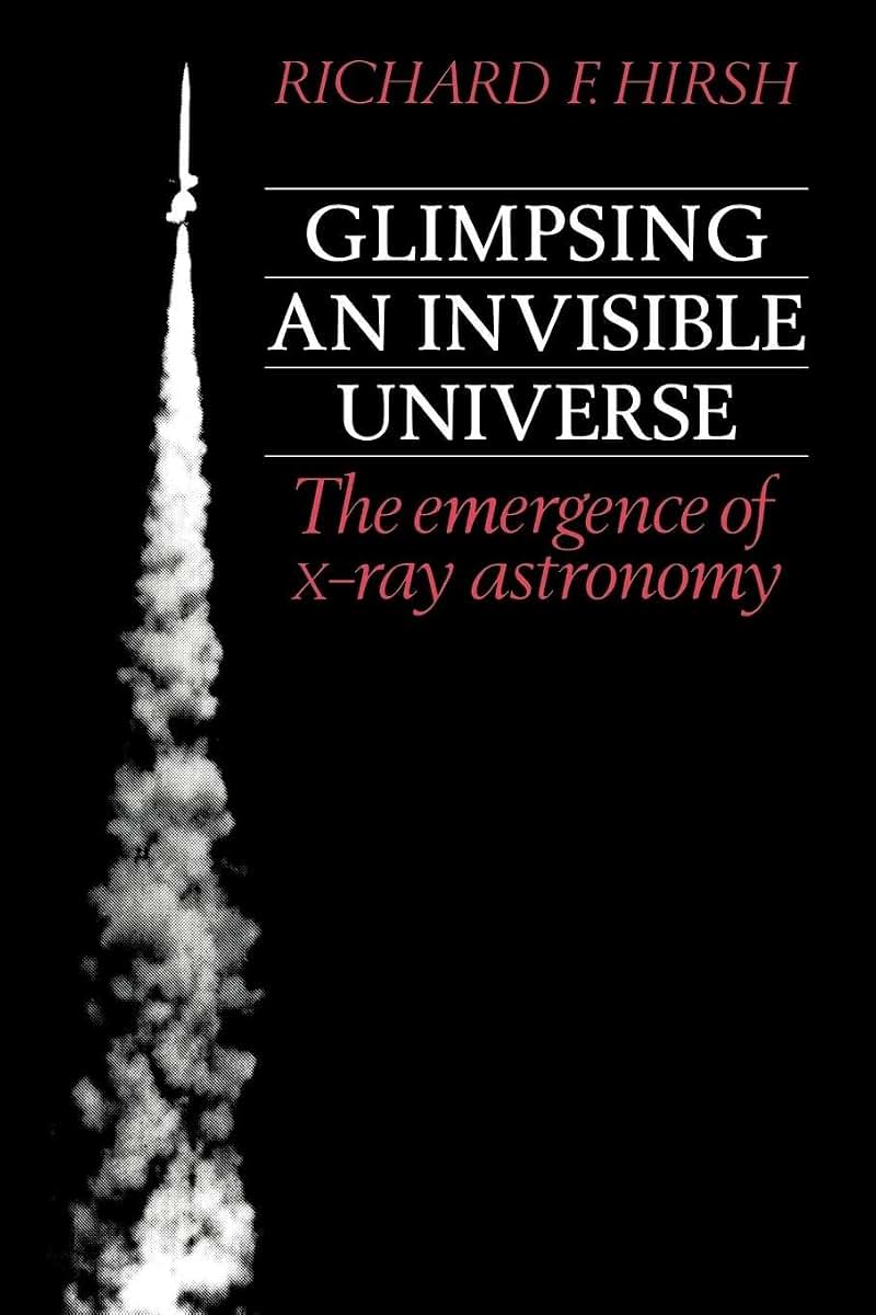 Glimpsing an Invisible Universe: The Emergence of X-ray Astronomy