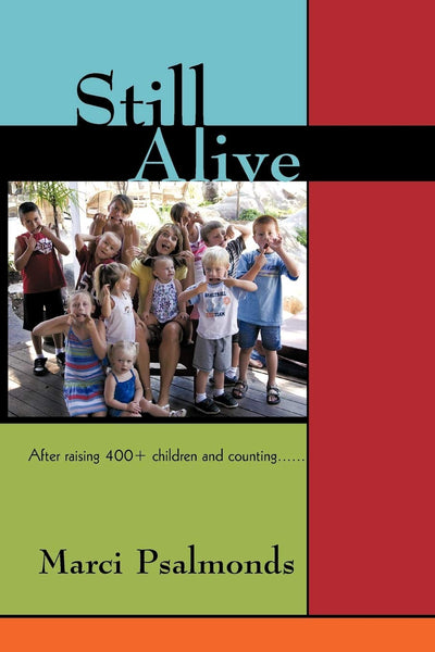 Still Alive: After raising 400+ children and counting. . . . . .