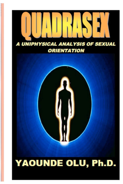 QUADRASEX: A Uniphysical Analysis of Sexual Orientation