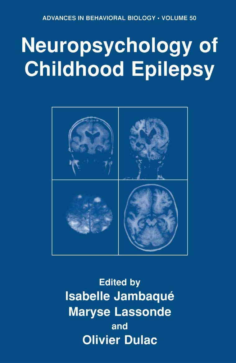 Neuropsychology of Childhood Epilepsy (Advances in Behavioral Biology, 50)