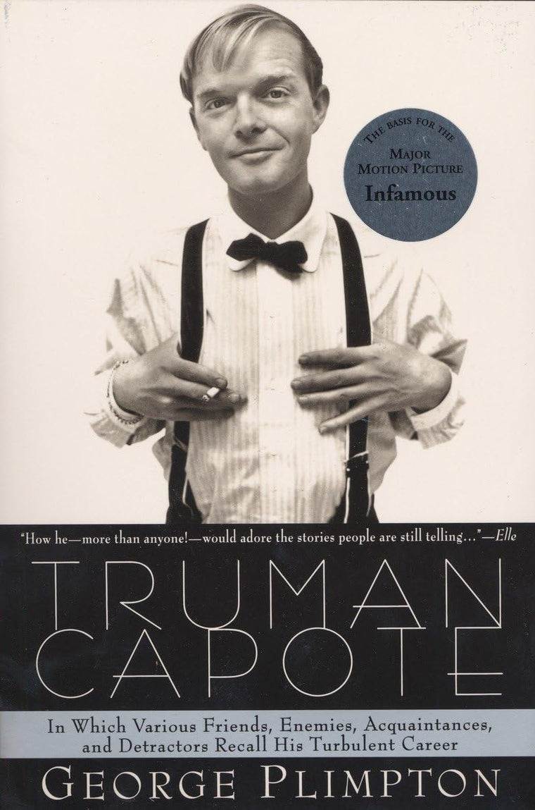 Truman Capote: In Which Various Friends, Enemies, Acquaintances and Detractors Recall His Turbulent Career
