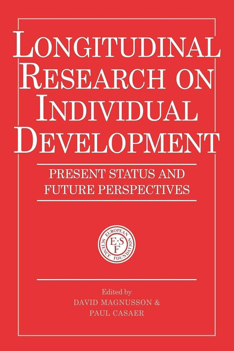 Longitudinal Research on Individual Development: Present Status and Future Perspectives (European Network on Longitudinal Studies on Individual Development)
