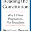 Reading the Constitution: Why I Chose Pragmatism, Not Textua