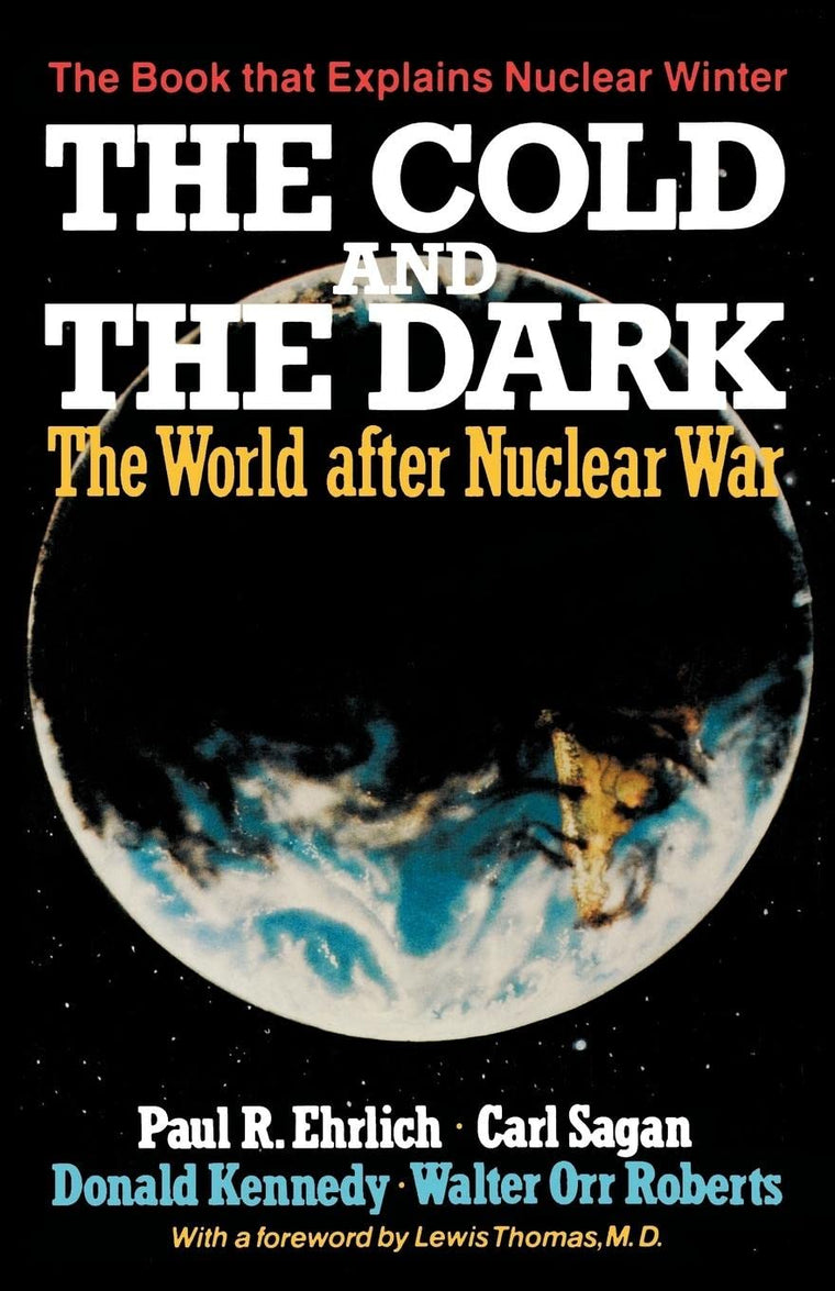 The Cold and the Dark: The World After Nuclear War by Ehrlic