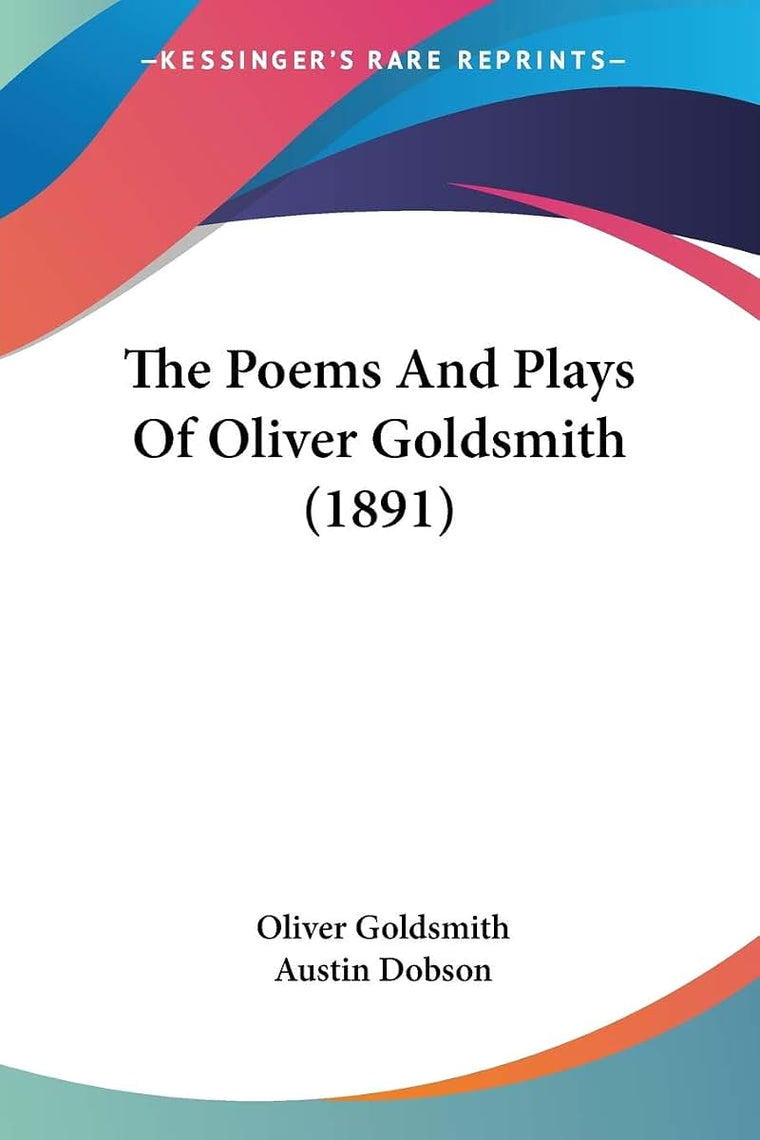 The Poems And Plays Of Oliver Goldsmith (1891)