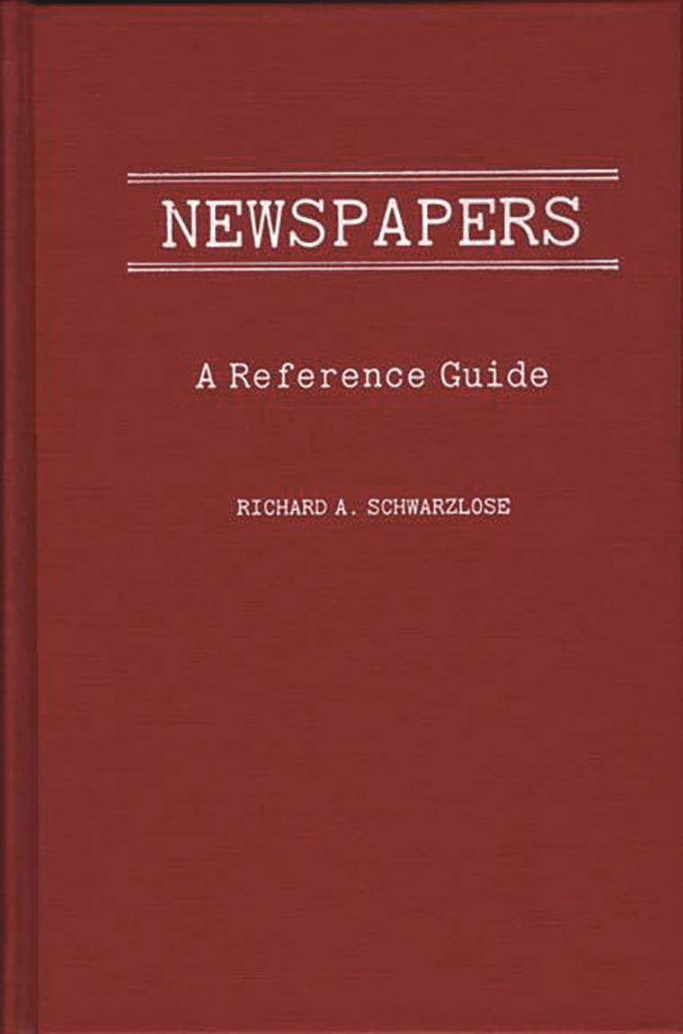Newspapers: A Reference Guide (American Popular Culture)
