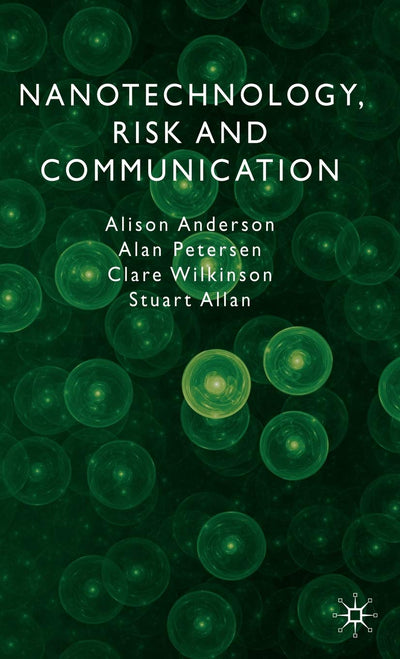 Nanotechnology, Risk and Communication