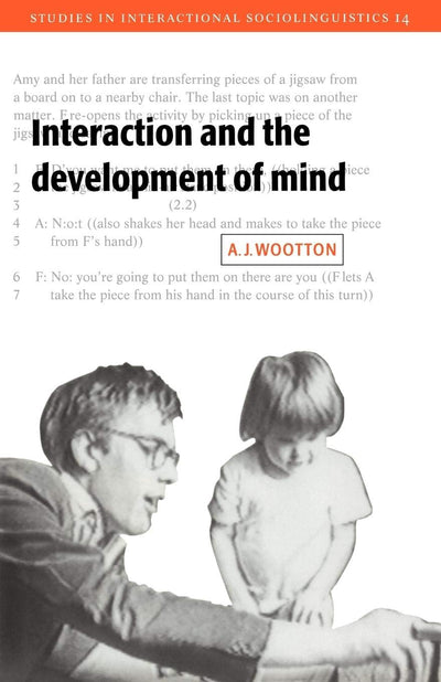 Interaction and the Development of Mind (Studies in Interactional Sociolinguistics, Series Number 15)