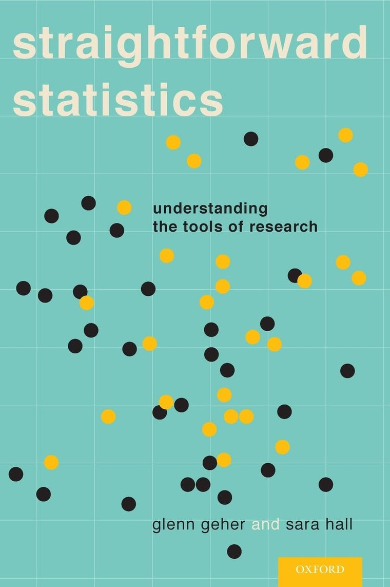 Straightforward Statistics: Understanding the Tools of Research