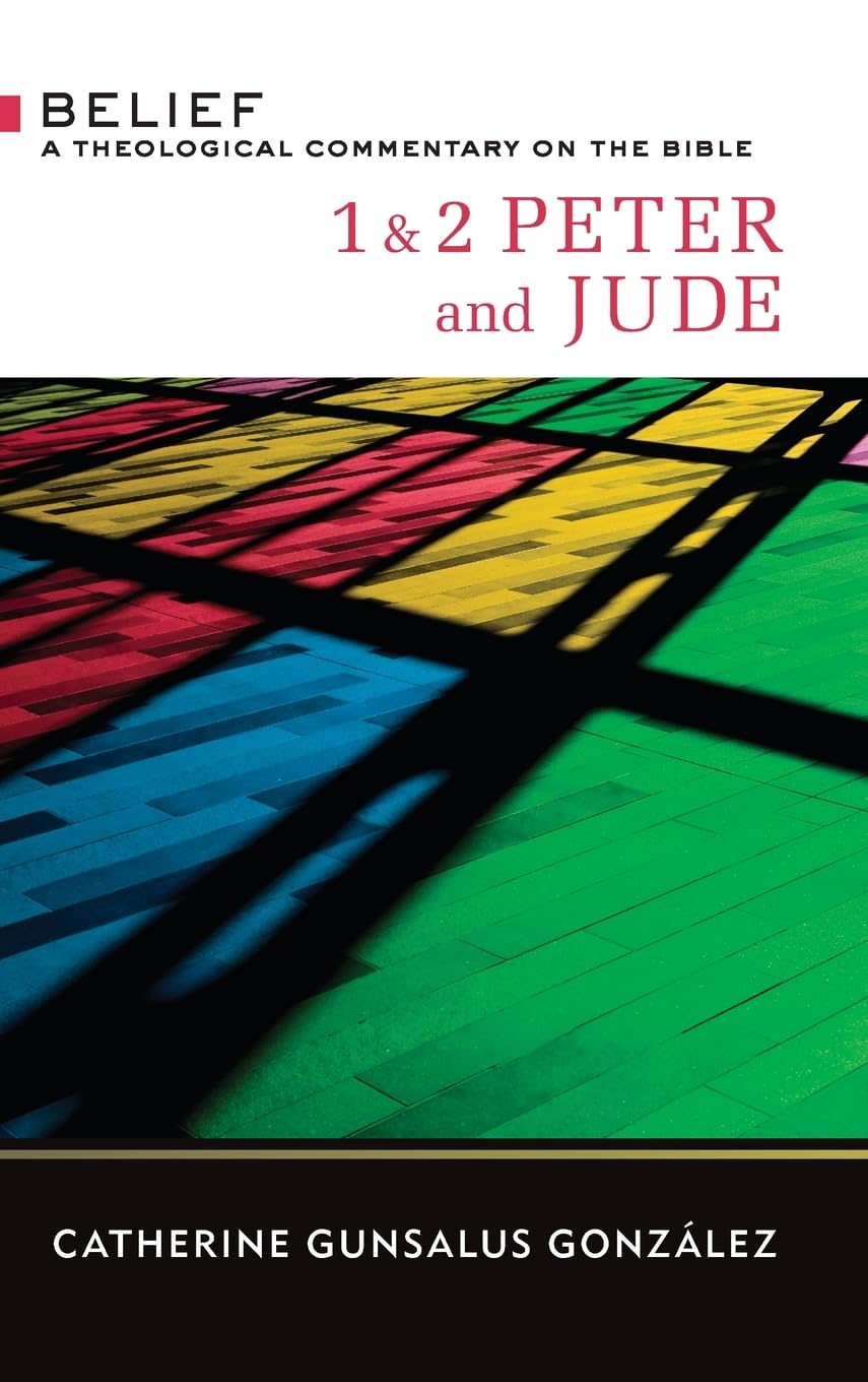 1 & 2 Peter and Jude (Belief: A Theological Commentary on the Bible)