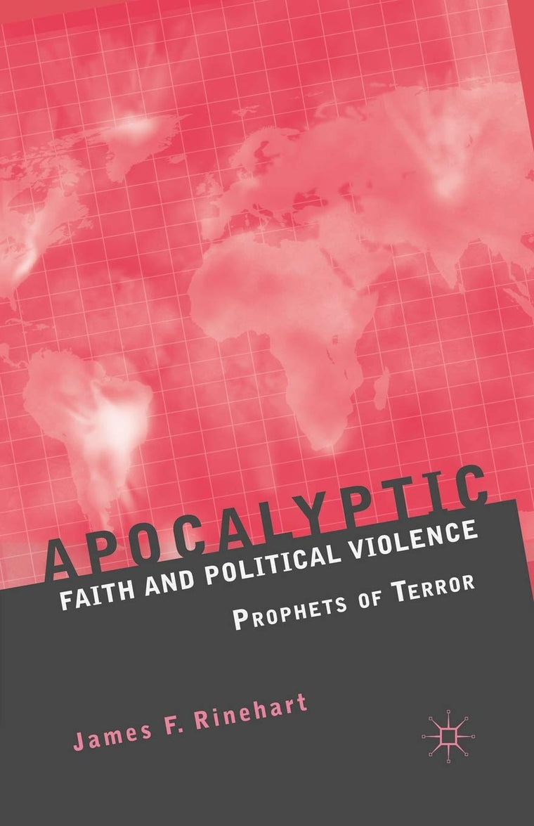 Apocalyptic Faith and Political Violence: Prophets of Terror