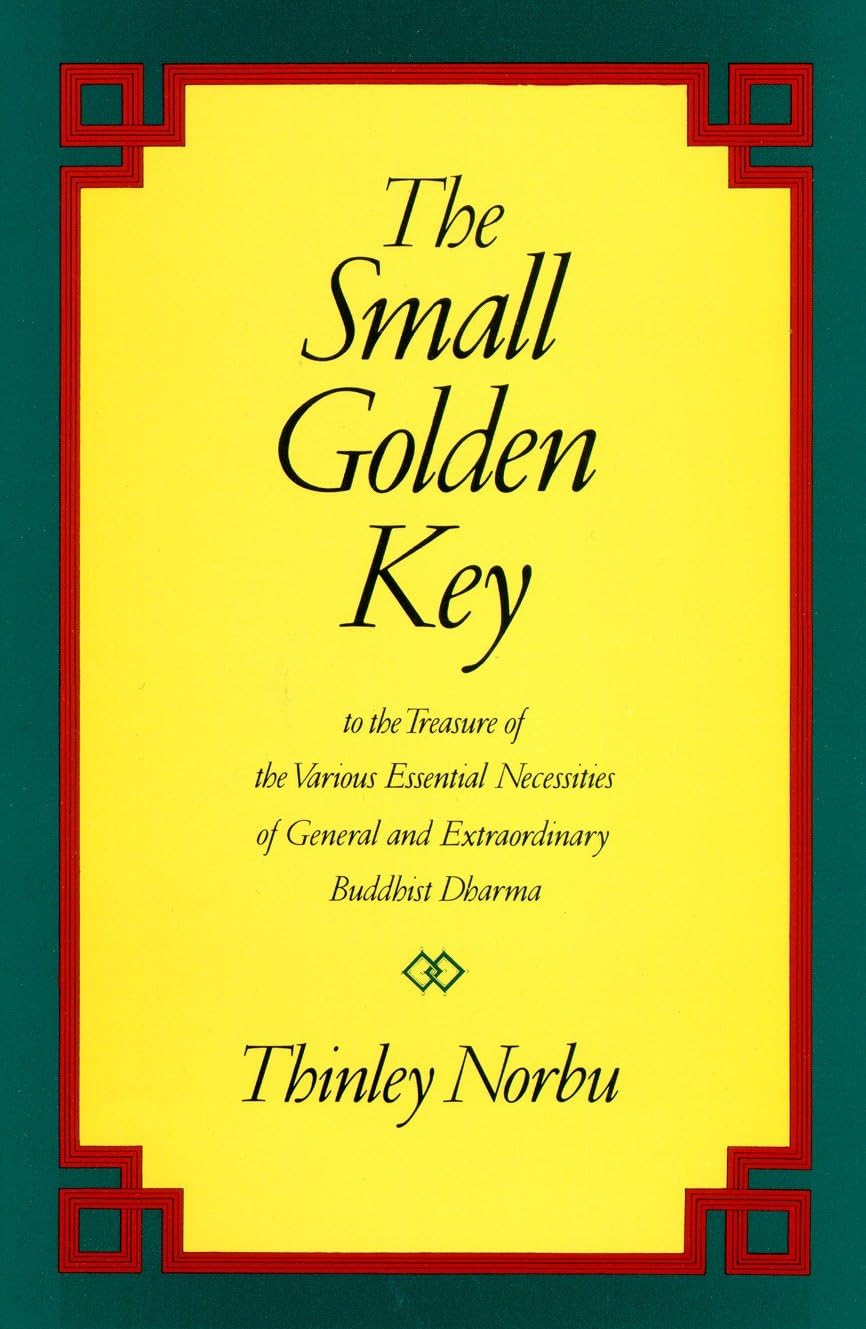 The Small Golden Key: To the Treasure of the Various Essential Necessities of General and Extraordinary Buddhist Dharma