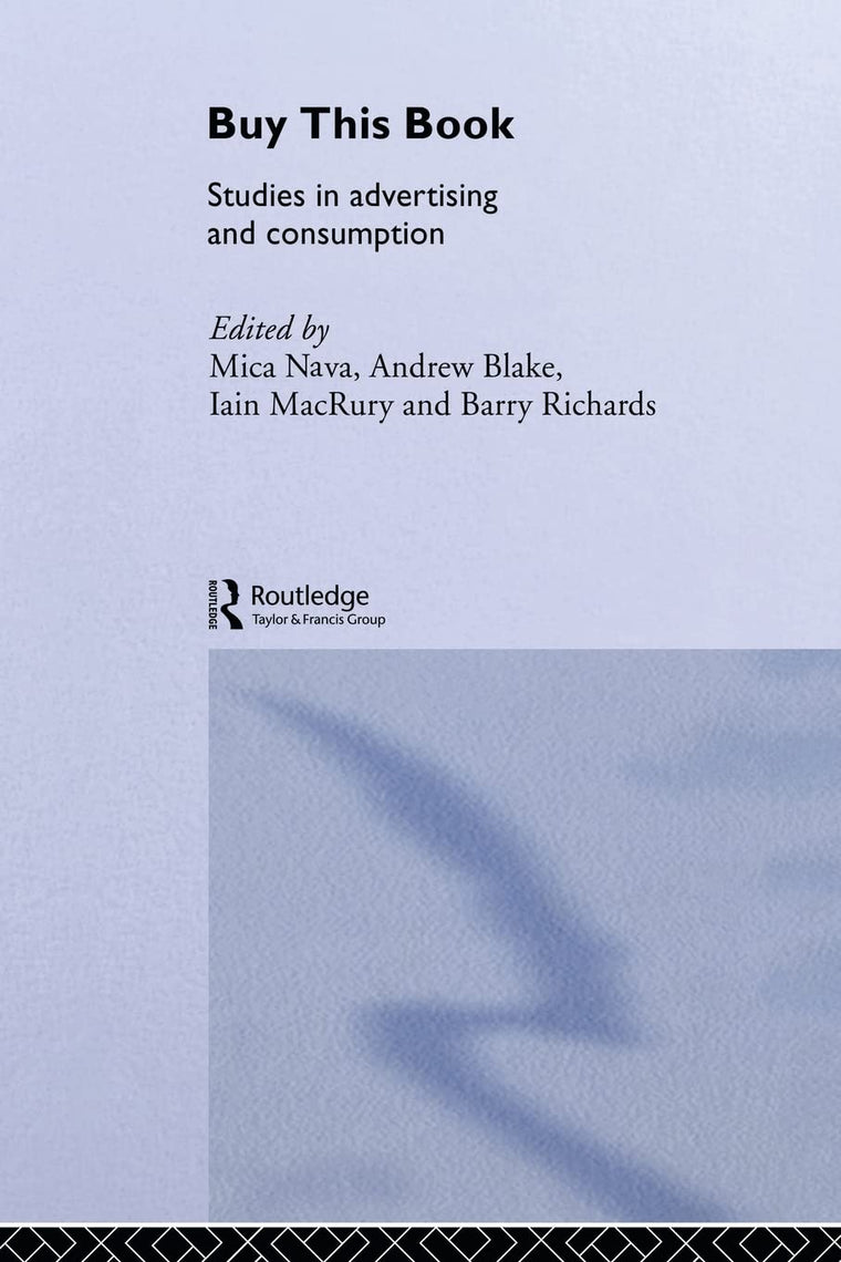 Buy This Book: Studies in Advertising and Consumption (Communication & Media) (Communication & Media S)