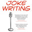 The Serious Guide to Joke Writing: How To Say Something Funny About Anything