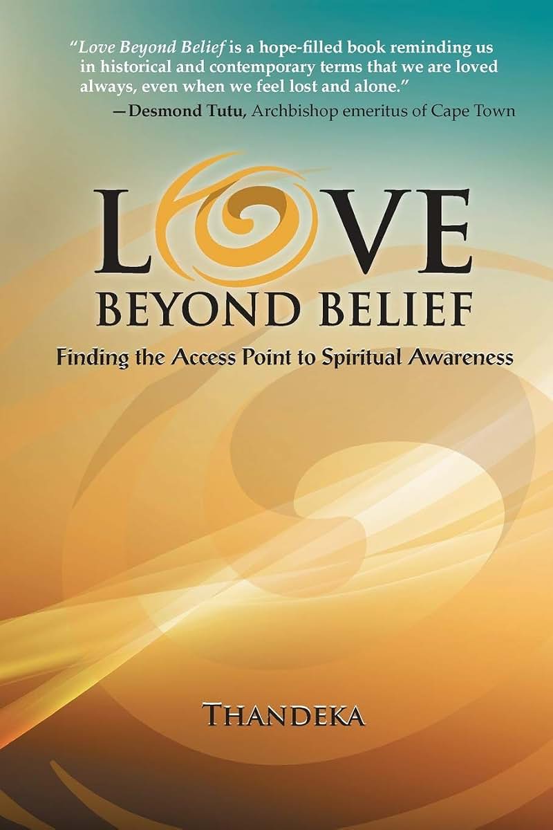 Love Beyond Belief: Finding the Access Point to Spiritual Awareness