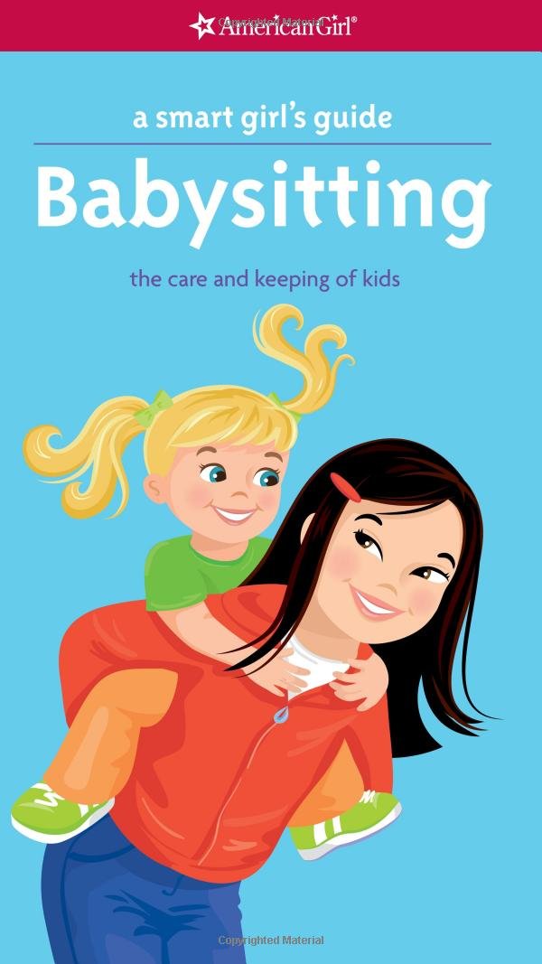 Babysitting: The Care and Keeping of Kids (Smart Girl's Guides)