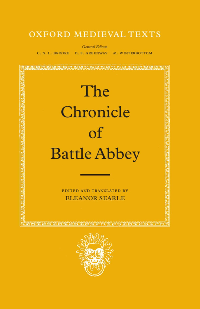 The Chronicle of Battle Abbey (Oxford Medieval Texts)