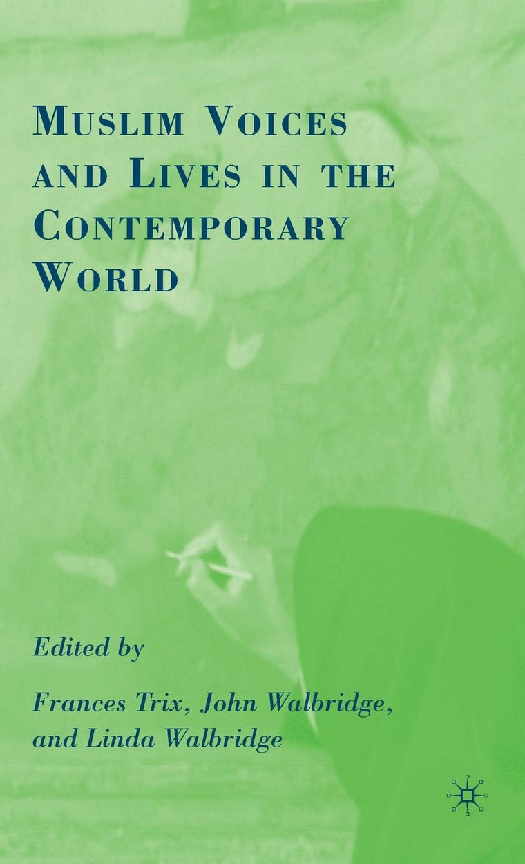 Muslim Voices and Lives in the Contemporary World