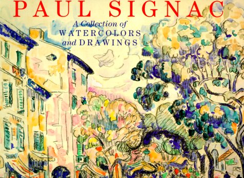 Paul Signac: A Collection of Watercolours and Drawings by Fe