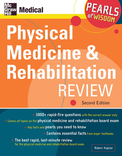 Physical Medicine and Rehabilitation Review: Pearls of Wisdom, Second Edition: Pearls of Wisdom