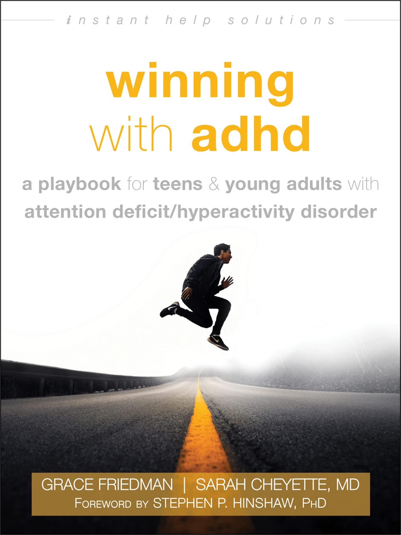 Winning with ADHD: A Playbook for Teens and Young Adults with Attention Deficit/Hyperactivity Disorder (The Instant Help Solutions Series)