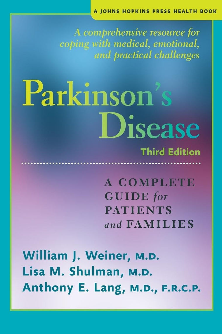 Parkinson's Disease: A Complete Guide for Patients and Families (A Johns Hopkins Press Health Book)