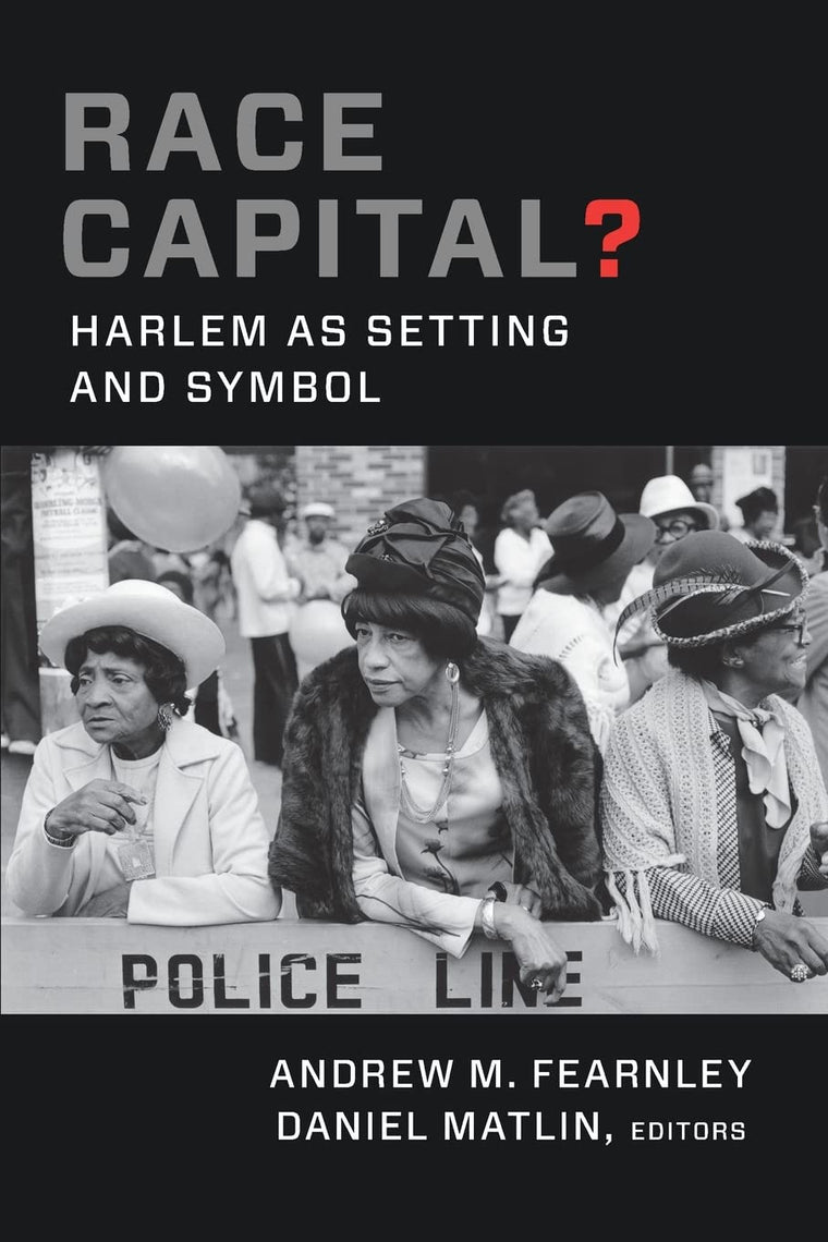 Race Capital?: Harlem as Setting and Symbol