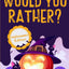 It's Laugh O'Clock - Would You Rather? Halloween Edition: A Hilarious and Interactive Question Game Book for Boys and Girls Ages 6, 7, 8 , 9, 10, 11 ... Gift for Kids (Halloween Books for Kids)
