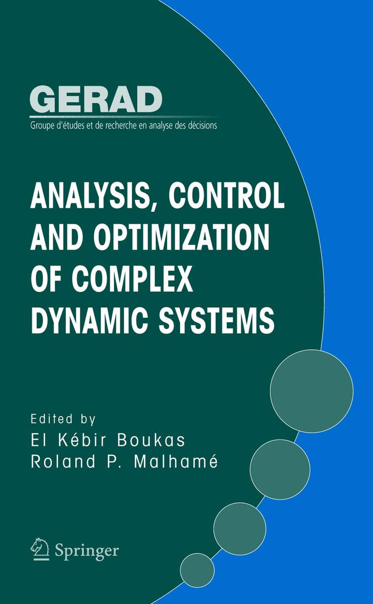 Analysis, Control and Optimization of Complex Dynamic Systems (Gerad 25th Anniversary)