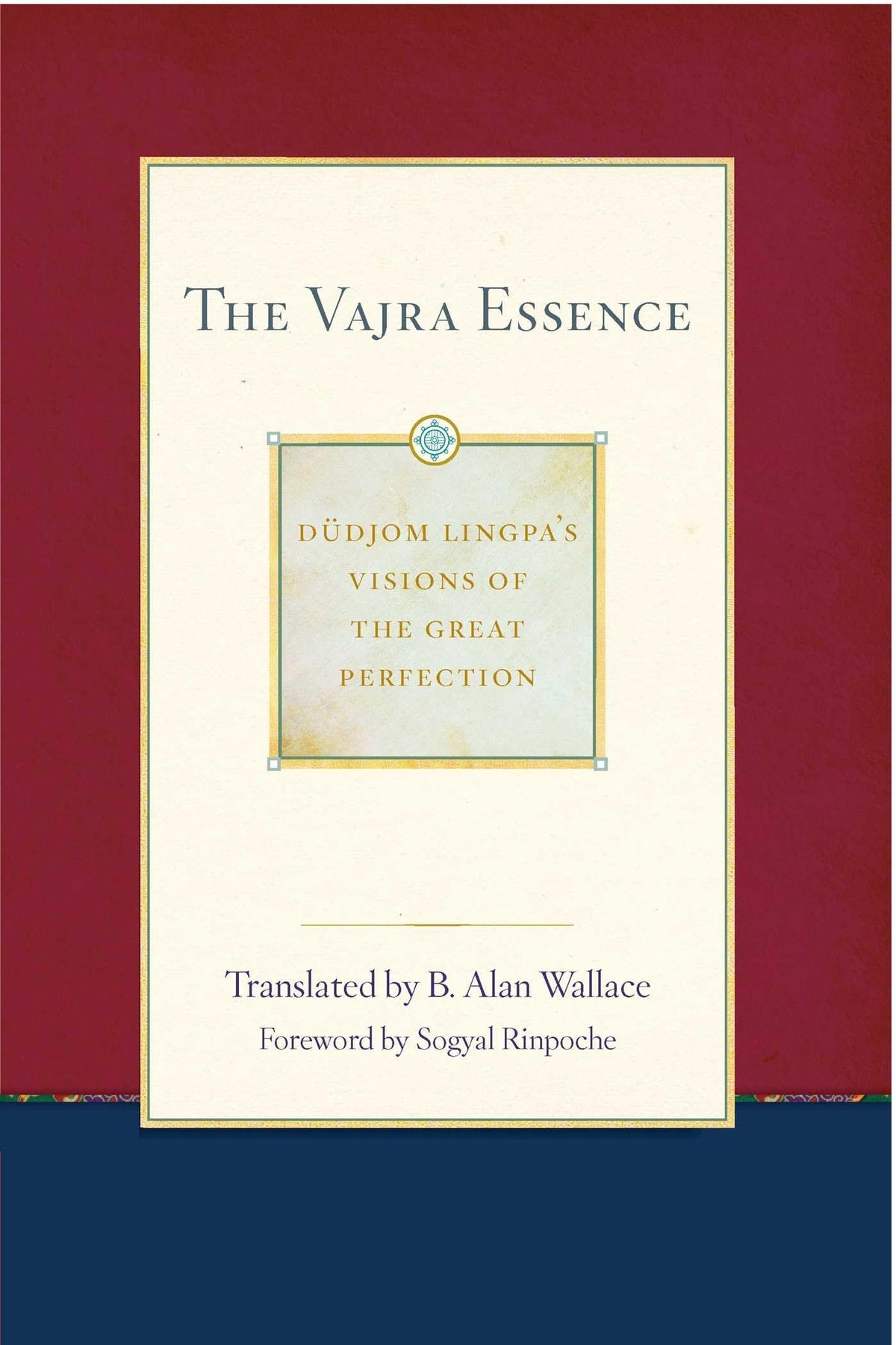 The Vajra Essence (Dudjom Lingpa's Visions of the Great Per)