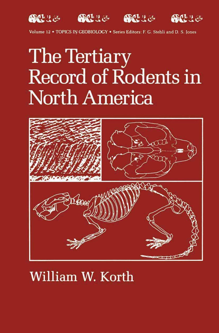 The Tertiary Record of Rodents in North America (Topics in Geobiology, 12)