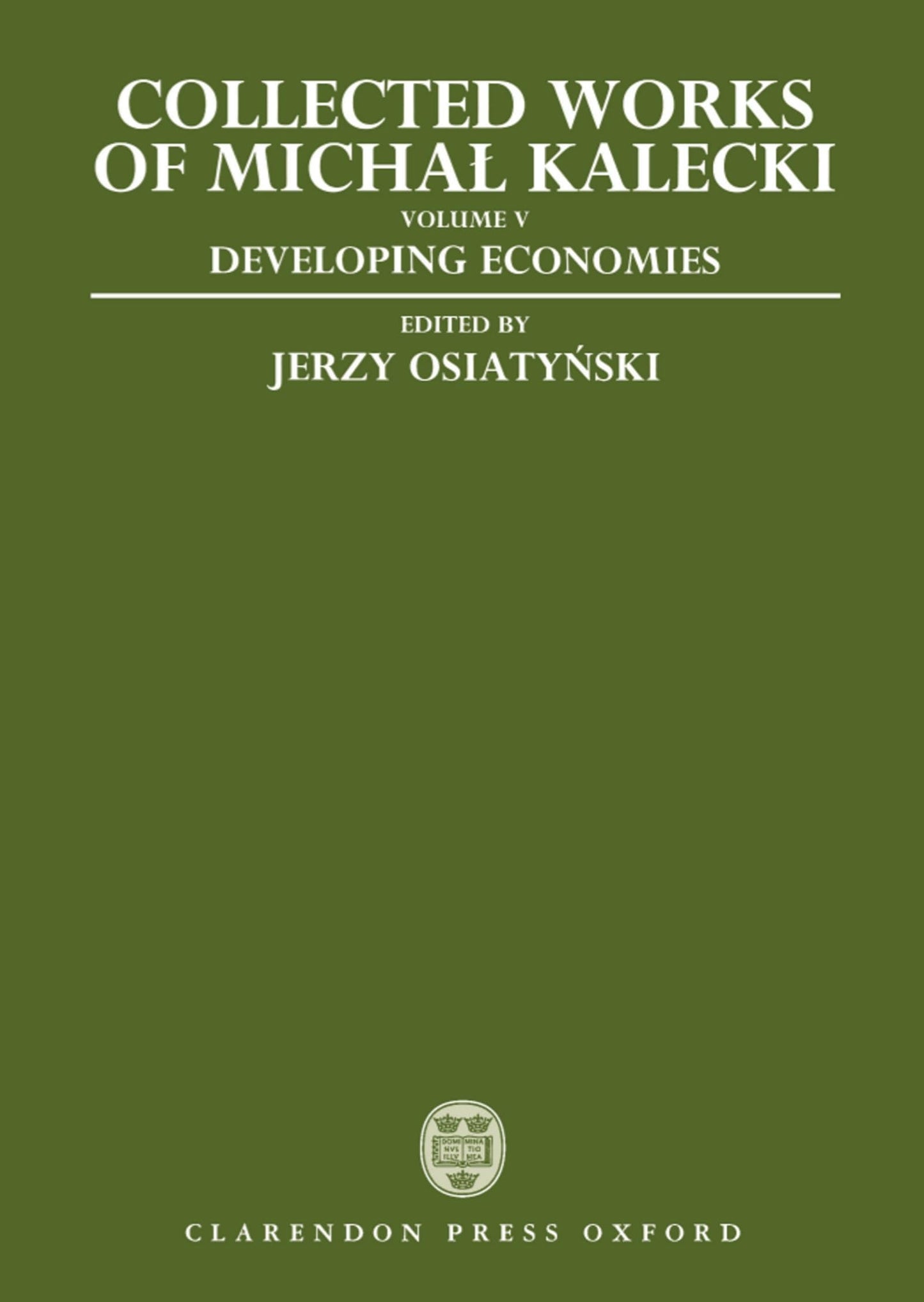 Collected Works of Michal Kalecki: Volume V: Developing Economies