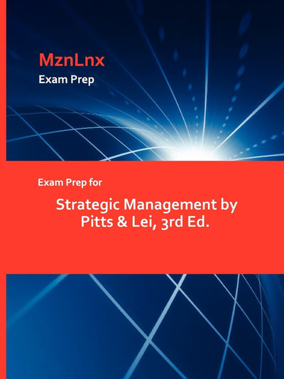 Exam Prep for Strategic Management by Pitts & Lei, 3rd Ed.