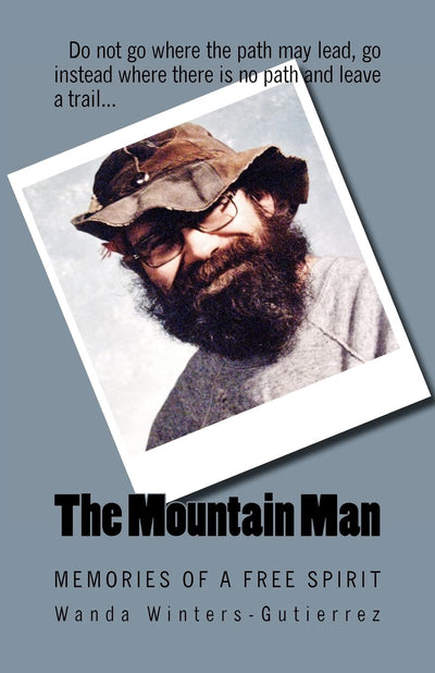 The Mountain Man: Memories of a Free Spirit