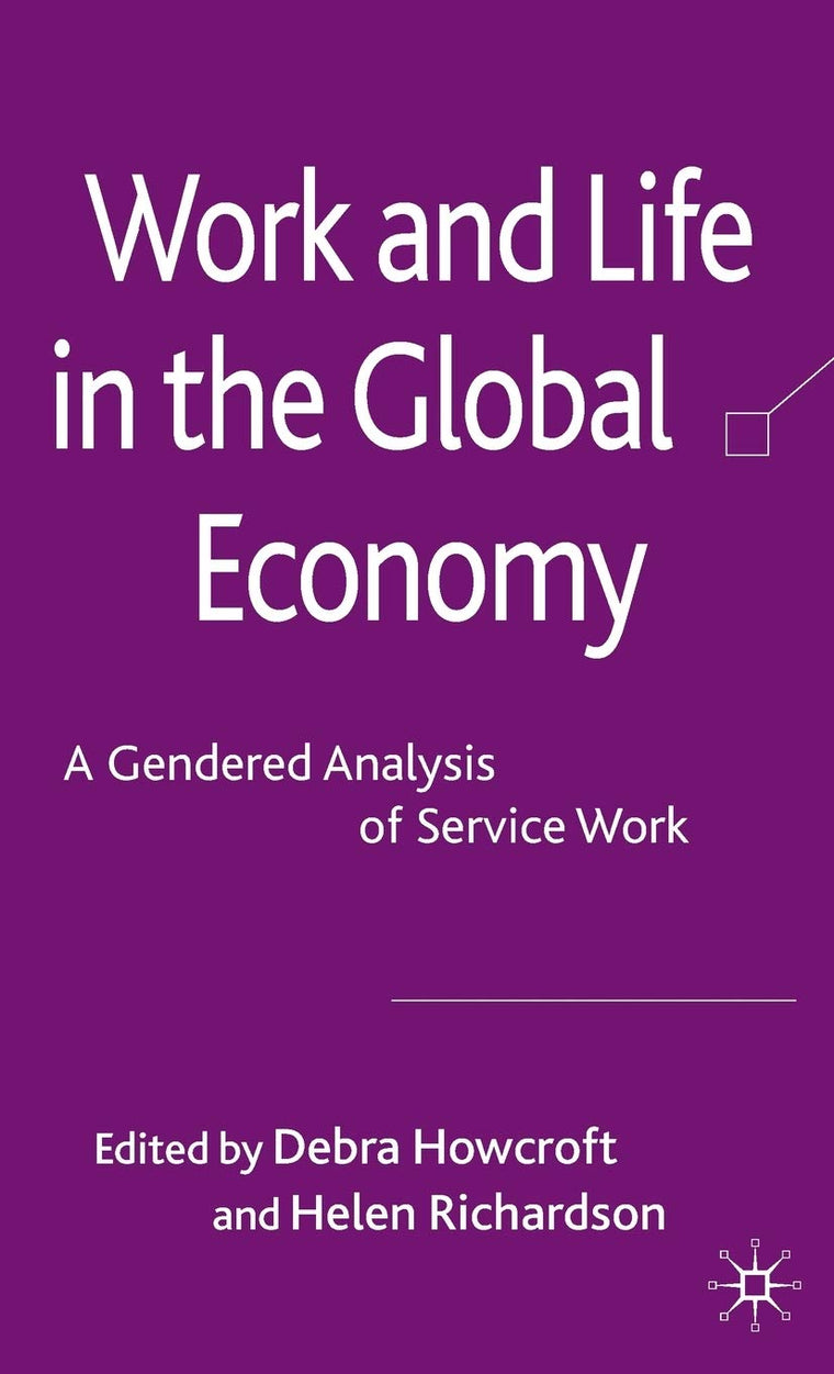 Work and Life in the Global Economy: A Gendered Analysis of Service Work