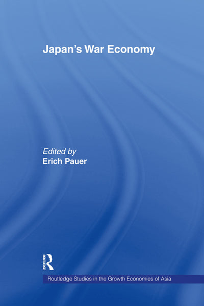 Japan's War Economy (Routledge Studies in the Growth Economies of Asia)