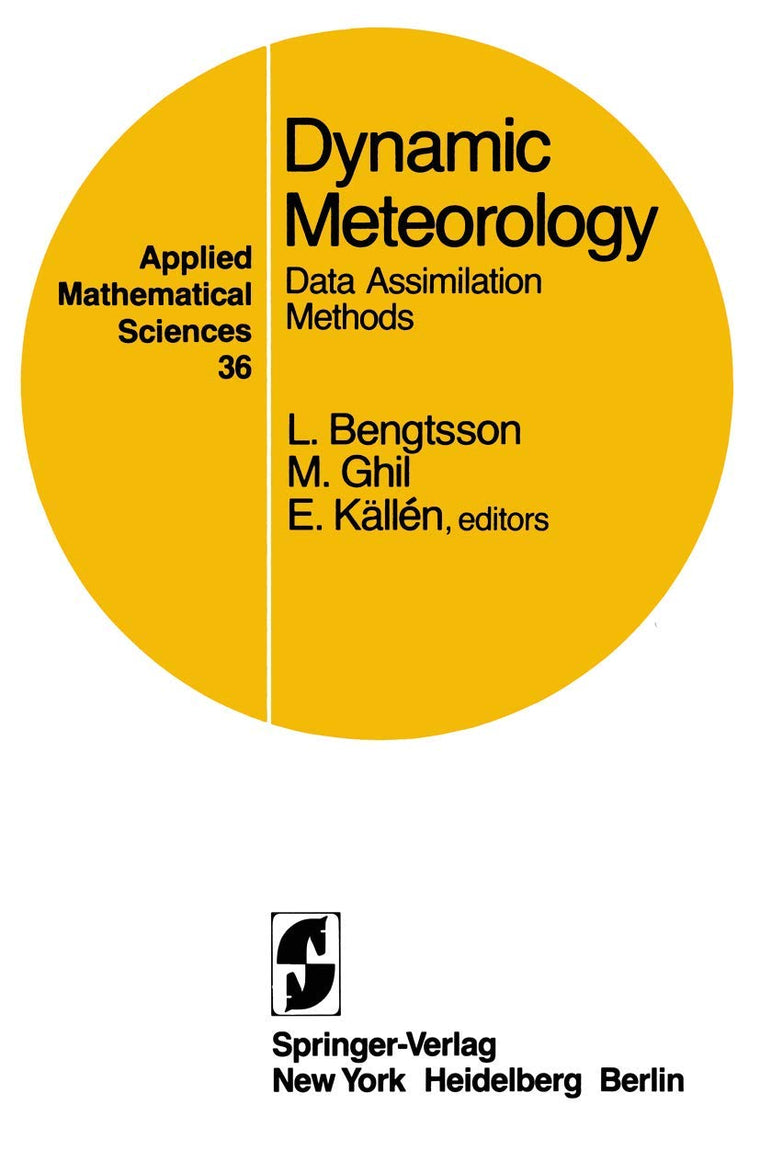 Dynamic Meteorology: Data Assimilation Methods (Applied Mathematical Sciences, 36)