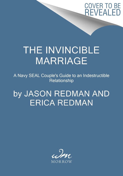 Mission: Invincible Marriage: A Navy SEAL Couple's Guide to an Indestructible Relationship