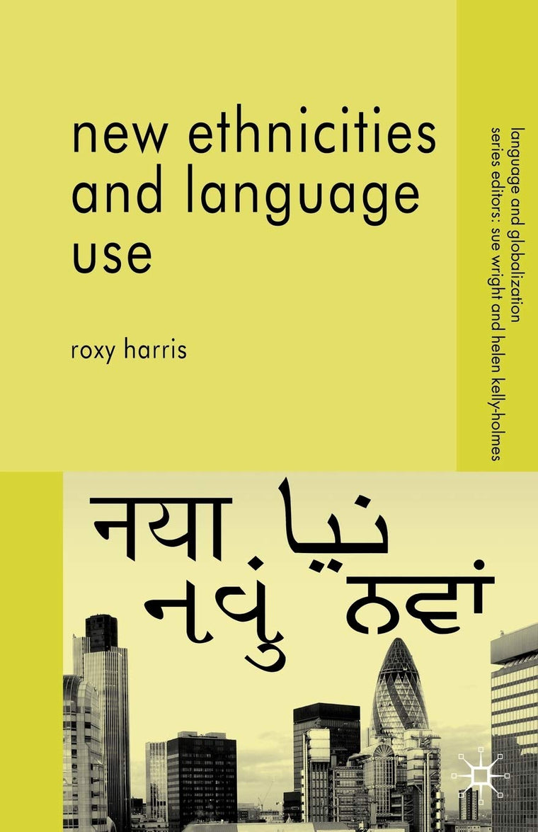 New Ethnicities and Language Use (Language and Globalization)