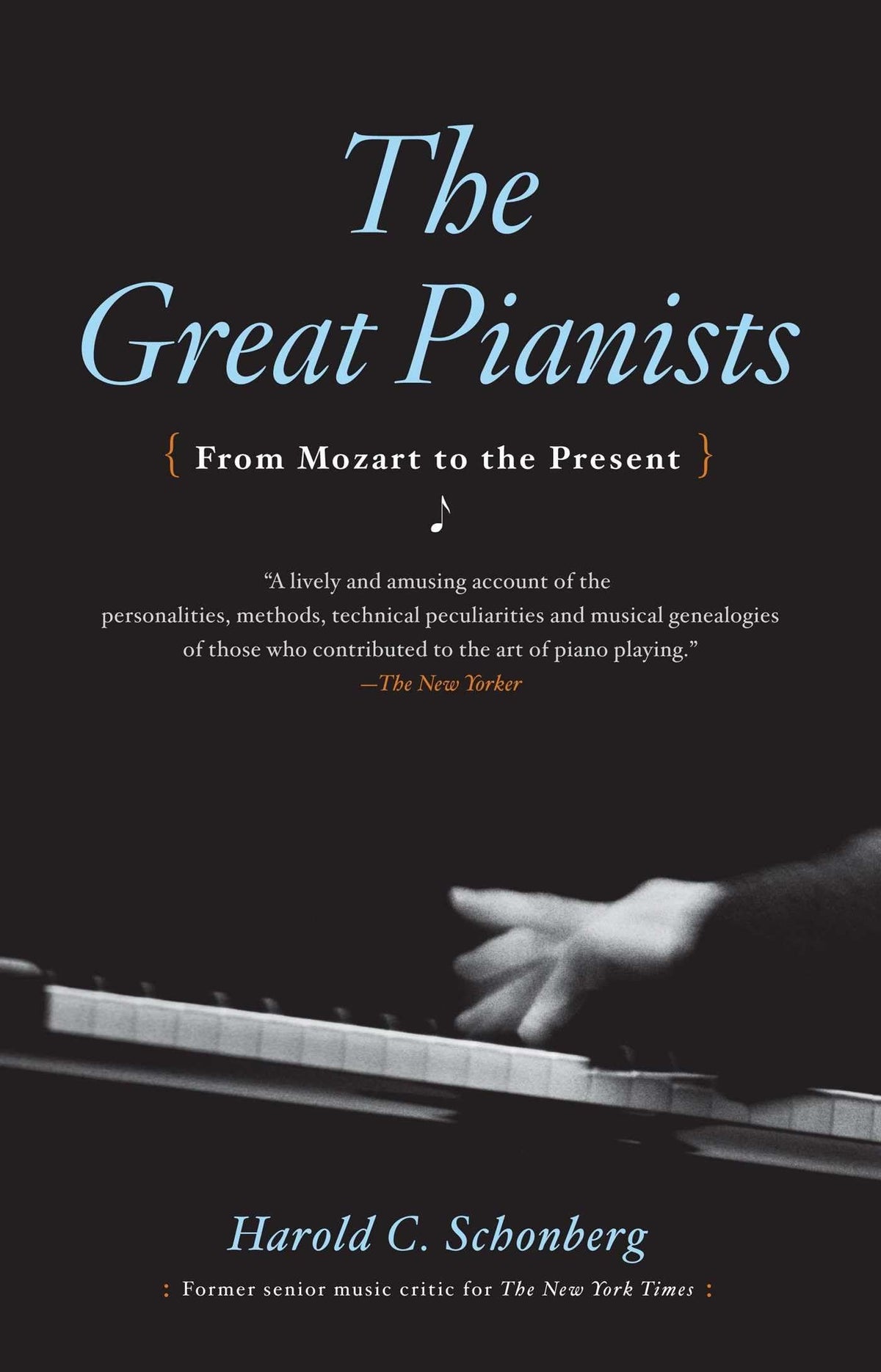 The Great Pianists: From Mozart to the Present